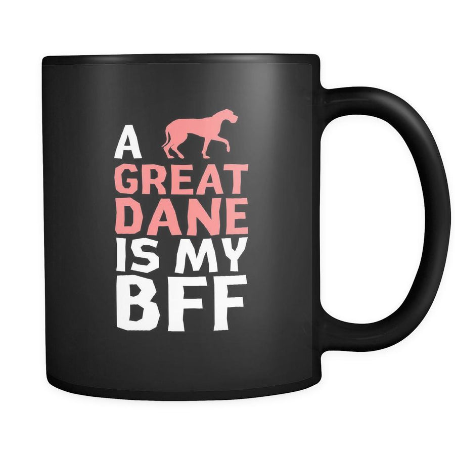 Great dane a Great dane is my bff 11oz Black Mug-Drinkware-Teelime | shirts-hoodies-mugs