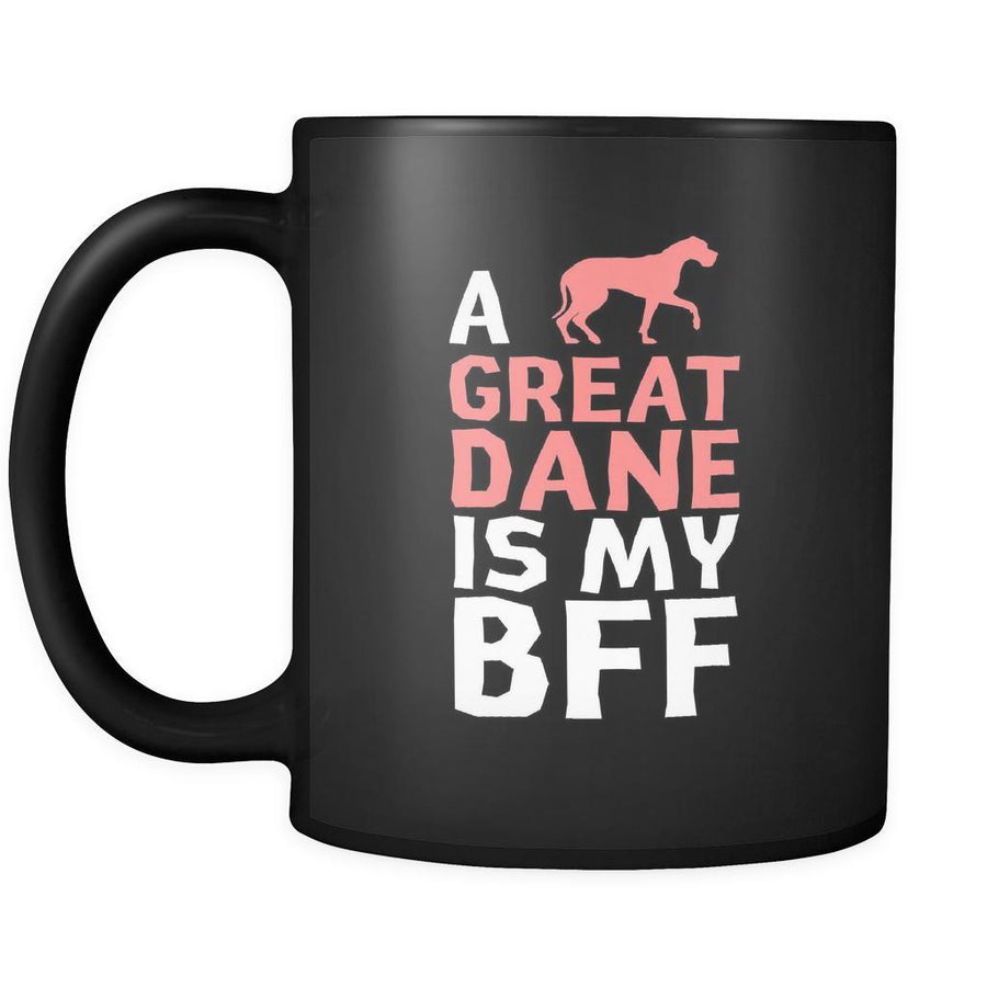 Great dane a Great dane is my bff 11oz Black Mug-Drinkware-Teelime | shirts-hoodies-mugs