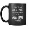 Great Dane Leave Me Alove I'm Only Talking To My Great Dane today 11oz Black Mug-Drinkware-Teelime | shirts-hoodies-mugs