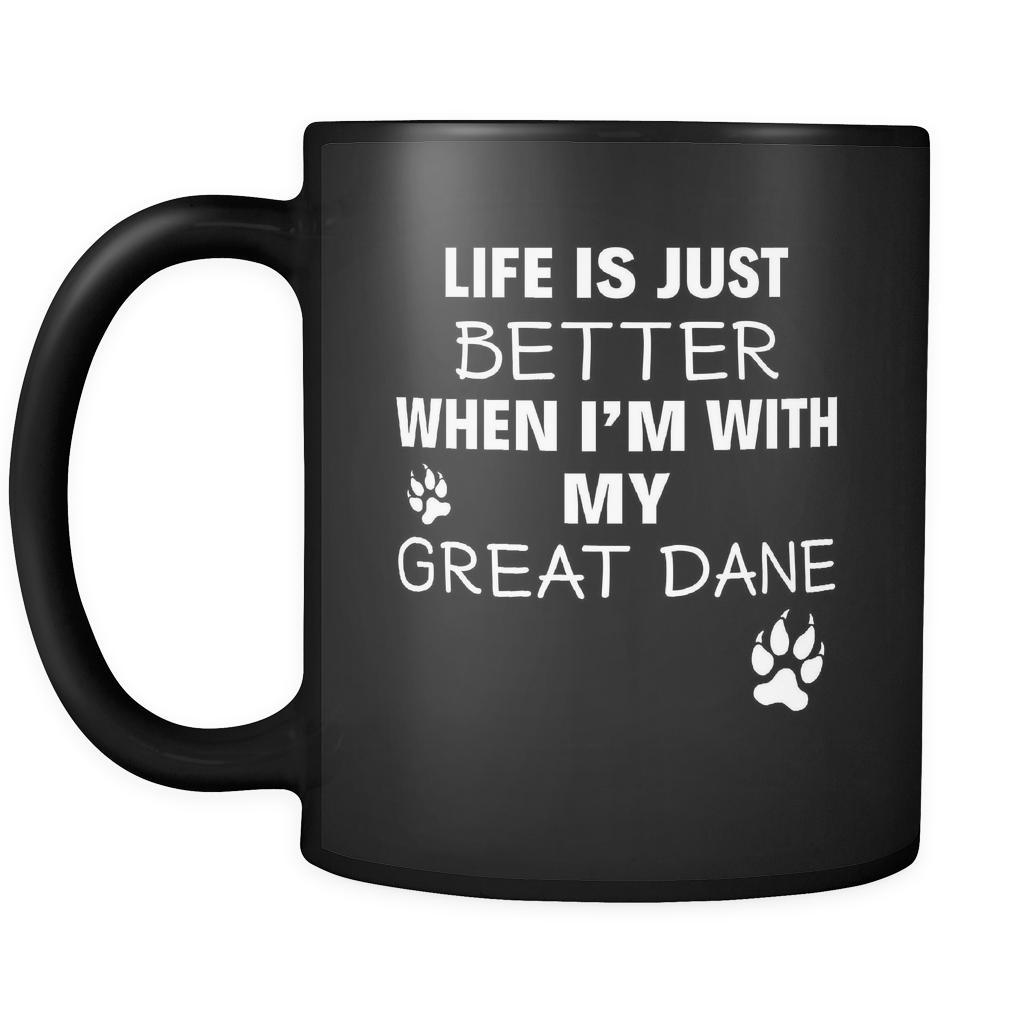 Great dane Life Is Just Better When I'm With My Great dane 11oz Black Mug-Drinkware-Teelime | shirts-hoodies-mugs