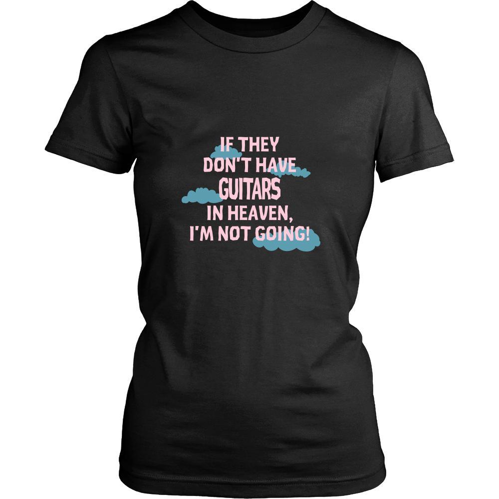 Guitar Shirt - If they don't have Guitars in heaven I'm not going- Music Love-T-shirt-Teelime | shirts-hoodies-mugs