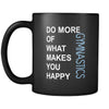 Gymnastics Cup - Do more of what makes you happy Gymnastics Sport Gift, 11 oz Black Mug-Drinkware-Teelime | shirts-hoodies-mugs