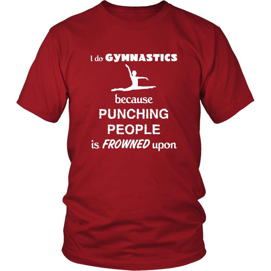 Gymnastics - I do Gymnastics because punching people is frowned upon - Sport Shirt