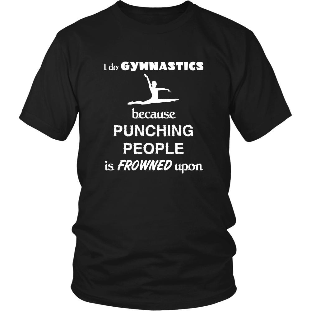 Gymnastics - I do Gymnastics because punching people is frowned upon - Sport Shirt-T-shirt-Teelime | shirts-hoodies-mugs
