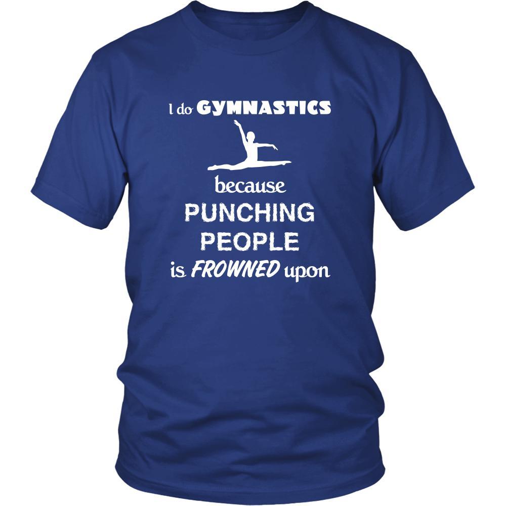 Gymnastics - I do Gymnastics because punching people is frowned upon - Sport Shirt-T-shirt-Teelime | shirts-hoodies-mugs