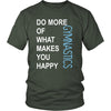 Gymnastics Shirt - Do more of what makes you happy Gymnastics- Sport Gift-T-shirt-Teelime | shirts-hoodies-mugs