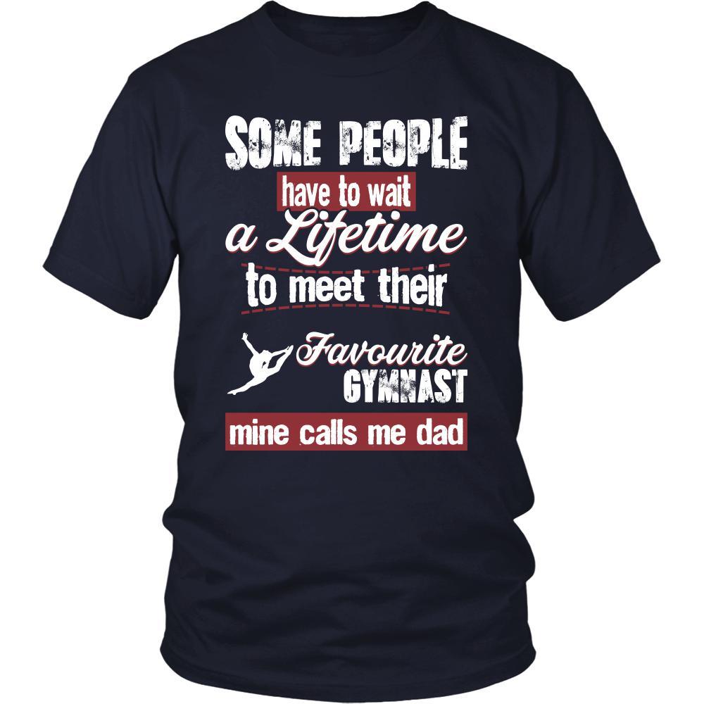 Gymnastics Shirt - Some people have to wait a lifetime to meet their favorite Gymnastics player mine calls me dad- Sport father-T-shirt-Teelime | shirts-hoodies-mugs