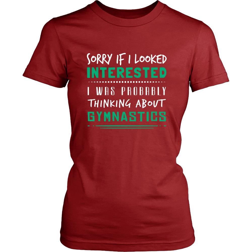 Gymnastics Shirt - Sorry If I Looked Interested, I think about Gymnastics - Hobby Gift-T-shirt-Teelime | shirts-hoodies-mugs