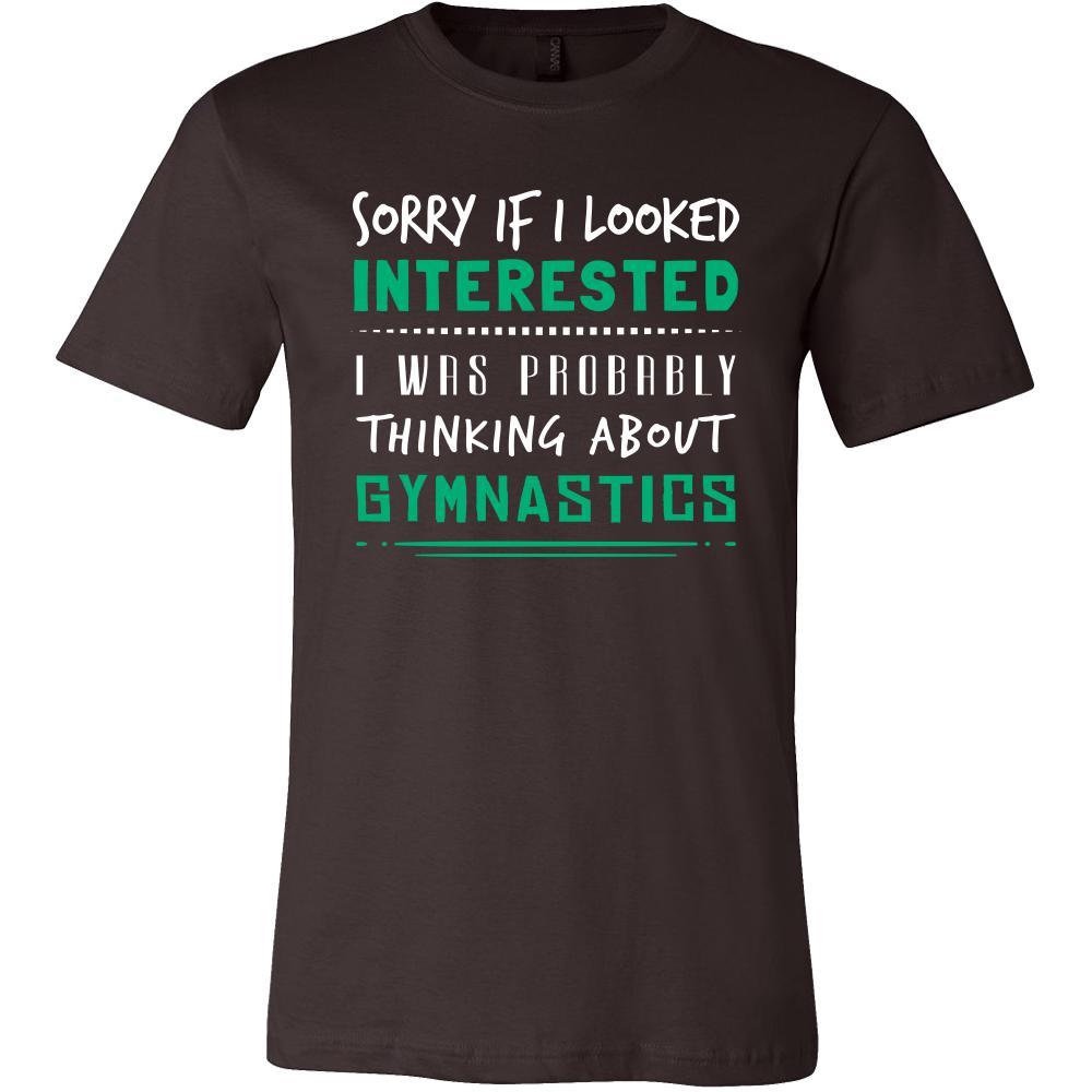 Gymnastics Shirt - Sorry If I Looked Interested, I think about Gymnastics - Hobby Gift-T-shirt-Teelime | shirts-hoodies-mugs