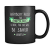 Gynecologist - Everyone relax the Gynecologist is here, the day will be save shortly - 11oz Black Mug-Drinkware-Teelime | shirts-hoodies-mugs