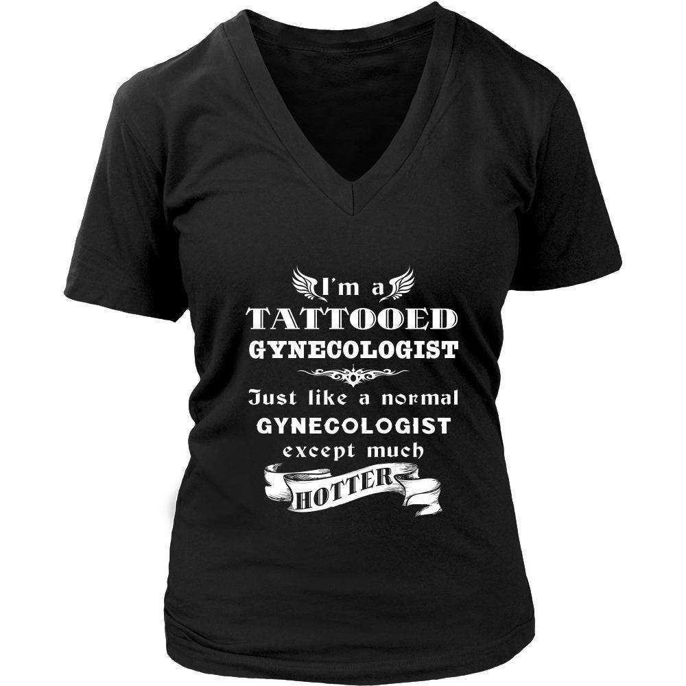 Gynecologist - I'm a Tattooed Gynecologist,... much hotter - Profession/Job Shirt-T-shirt-Teelime | shirts-hoodies-mugs