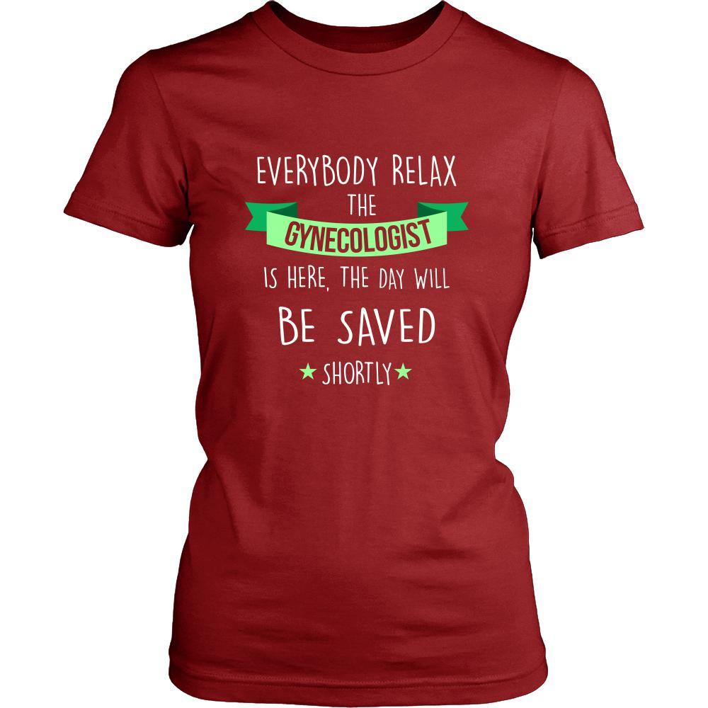 Gynecologist Shirt - Everyone relax the Gynecologist is here, the day will be save shortly - Profession Gift-T-shirt-Teelime | shirts-hoodies-mugs