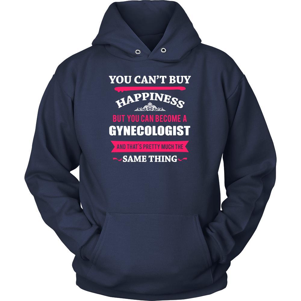 Gynecologist Shirt - You can't buy happiness but you can become a Gynecologist and that's pretty much the same thing Profession-T-shirt-Teelime | shirts-hoodies-mugs
