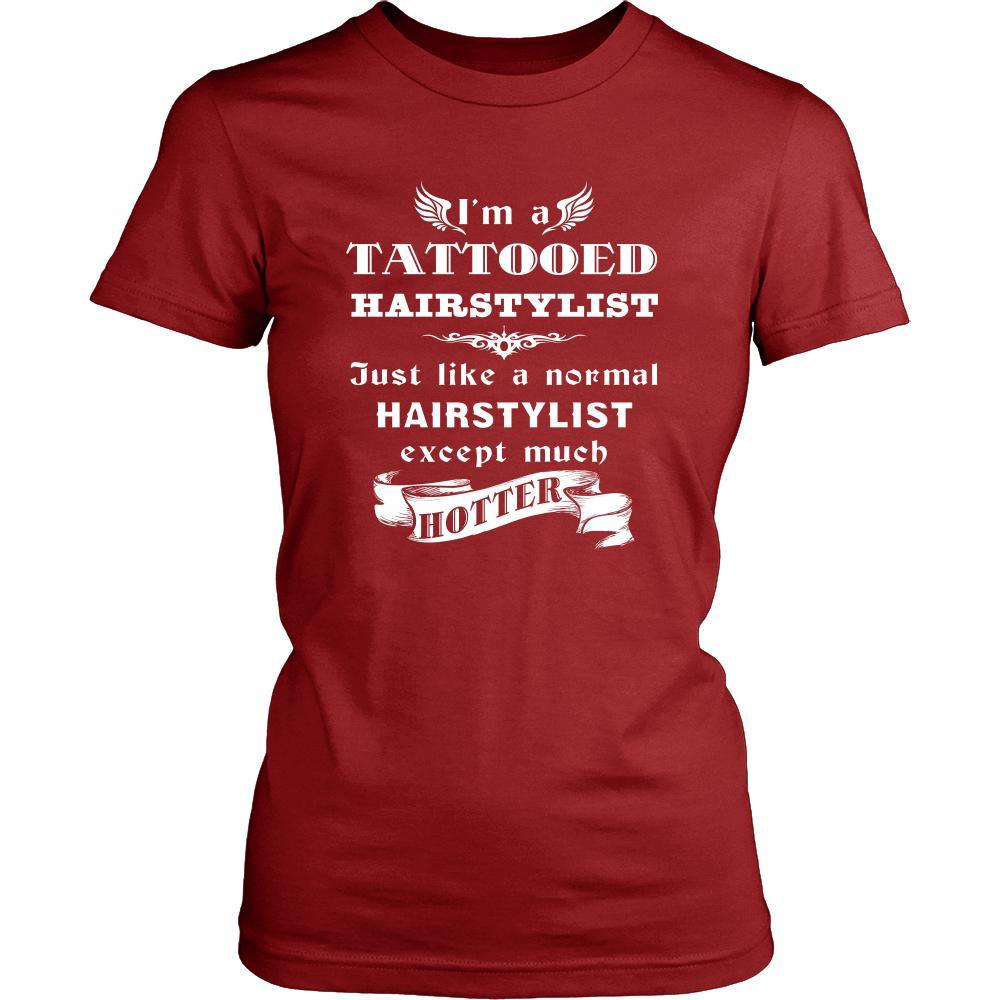 Hairstylist - I'm a Tattooed Hairstylist,... much hotter - Profession/Job Shirt-T-shirt-Teelime | shirts-hoodies-mugs