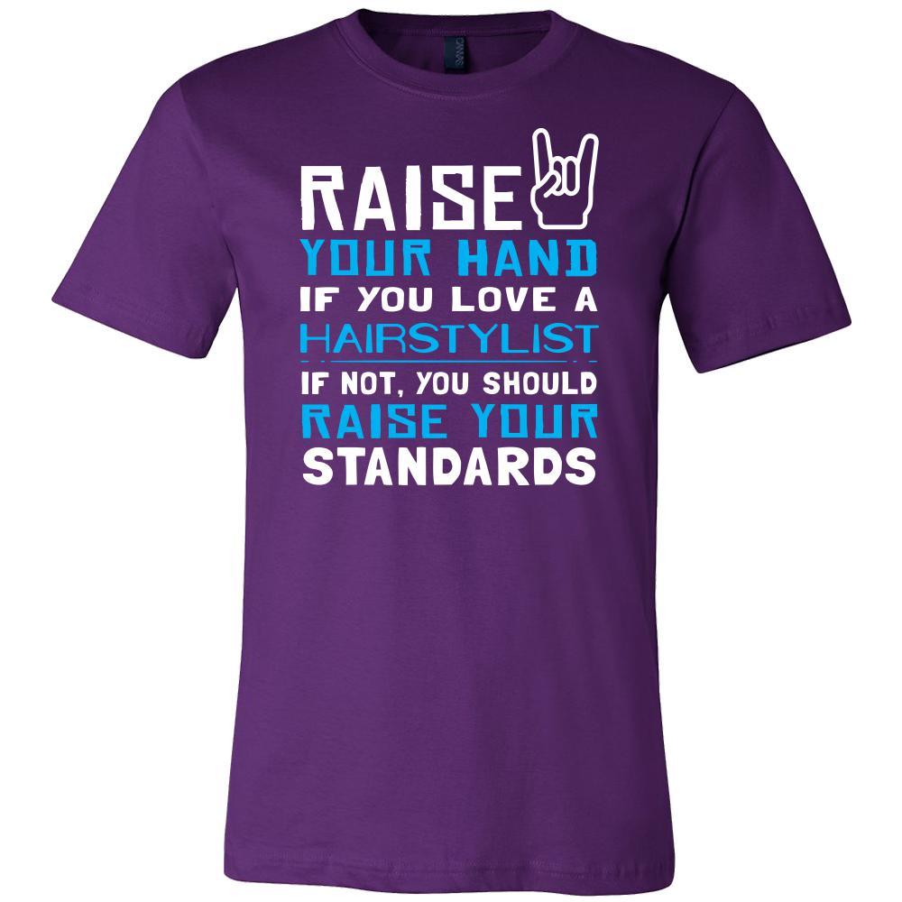 Hairstylist Shirt - Raise your hand if you love Hairstylist, if not raise your standards - Profession Gift-T-shirt-Teelime | shirts-hoodies-mugs