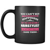 Hairstylist You can't buy happiness but you can become a Hairstylist and that's pretty much the same thing 11oz Black Mug-Drinkware-Teelime | shirts-hoodies-mugs