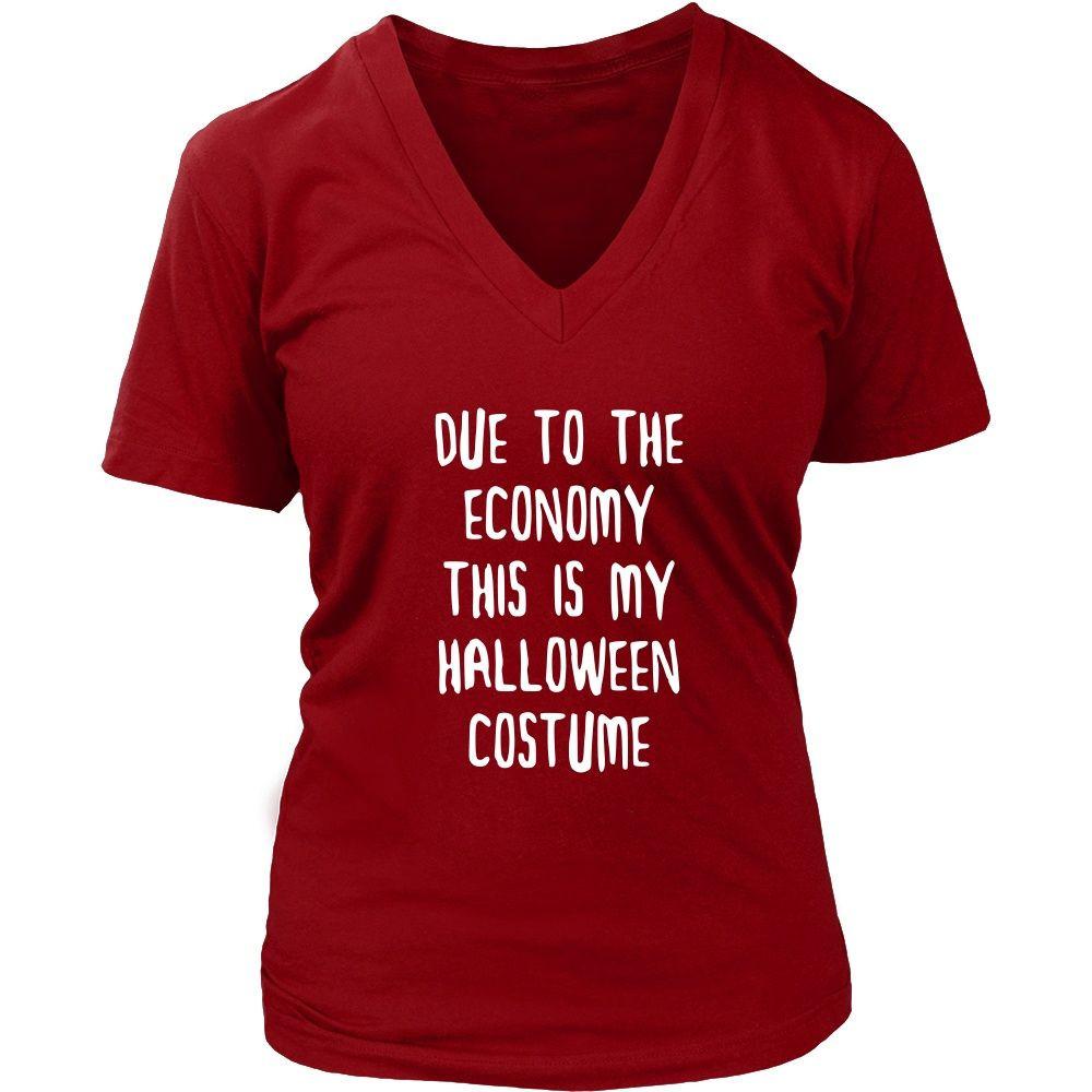 Halloween T Shirt - Due to the Economy this is my Halloween Costume-T-shirt-Teelime | shirts-hoodies-mugs