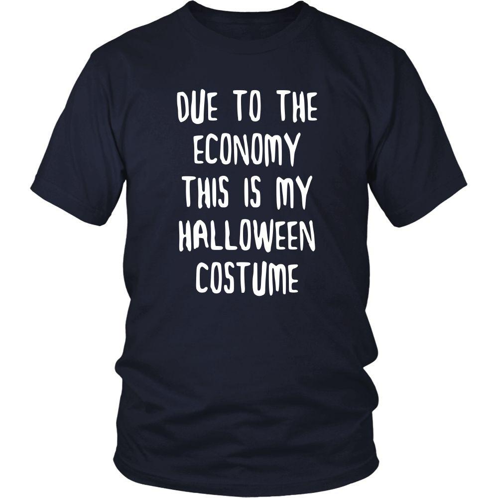 Halloween T Shirt - Due to the Economy this is my Halloween Costume-T-shirt-Teelime | shirts-hoodies-mugs