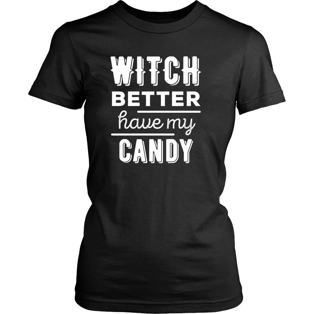 Halloween T Shirt - Witch Better have my Candy-T-shirt-Teelime | shirts-hoodies-mugs