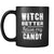 Halloween Witch better have my candy 11oz Black Mug