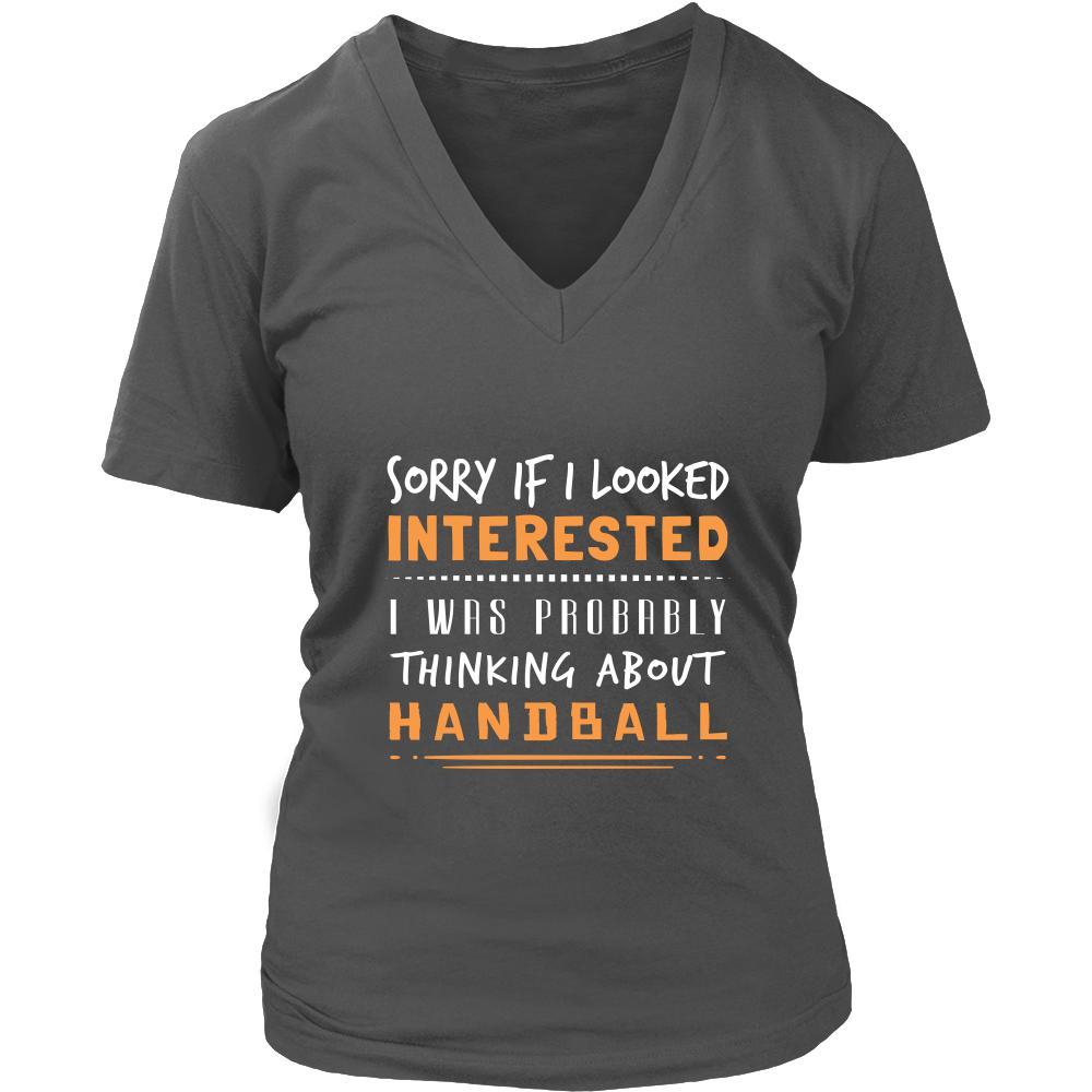 Handball Shirt - Sorry If I Looked Interested, I think about Handball - Sport Gift-T-shirt-Teelime | shirts-hoodies-mugs