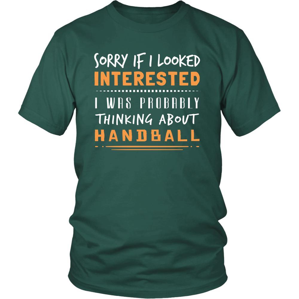 Handball Shirt - Sorry If I Looked Interested, I think about Handball - Sport Gift-T-shirt-Teelime | shirts-hoodies-mugs