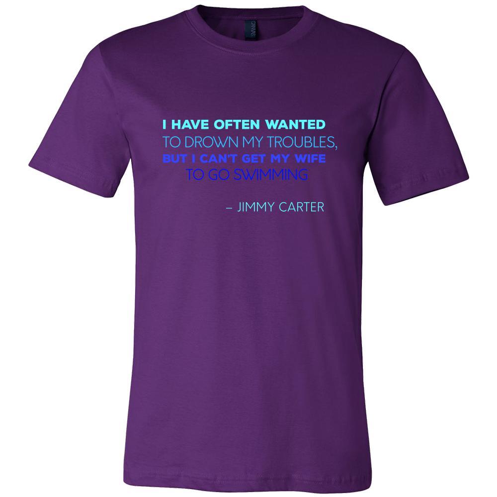 Happy President's Day - " I have often wanted to drown my troubles... – Jimmy Carter " - original custom made t-shirts.-T-shirt-Teelime | shirts-hoodies-mugs