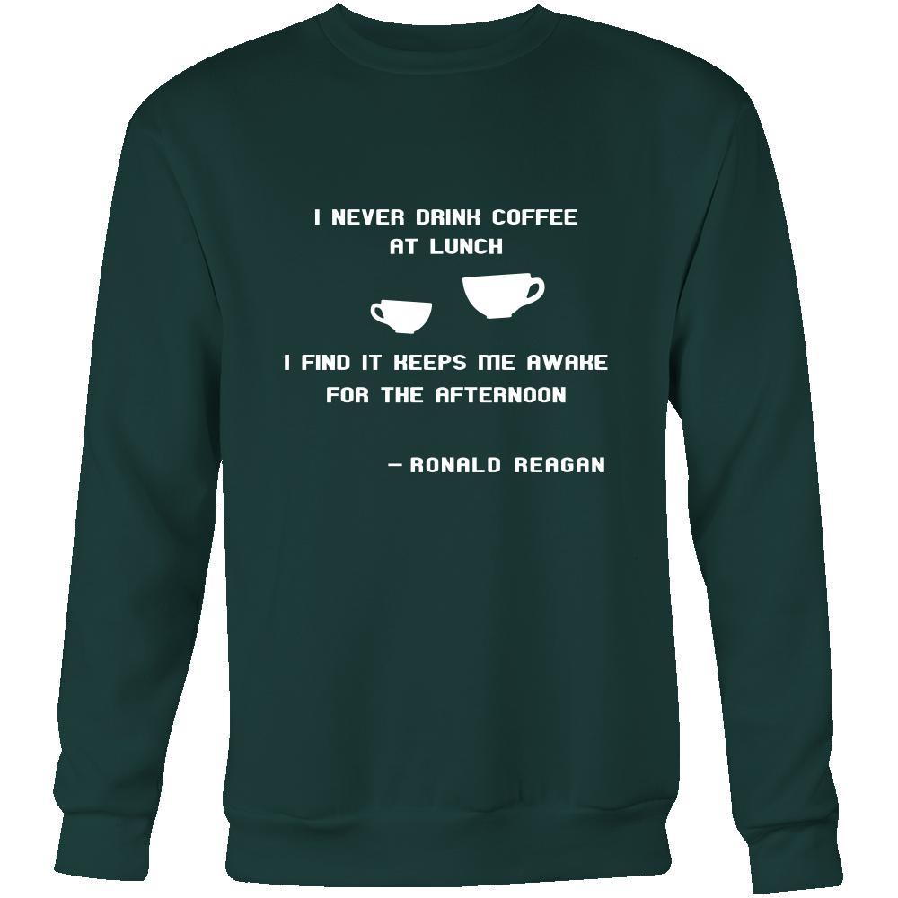 Happy President's Day - " I never drink coffee at lunch... - Ronald Reagan " - original custom made apparel.-T-shirt-Teelime | shirts-hoodies-mugs