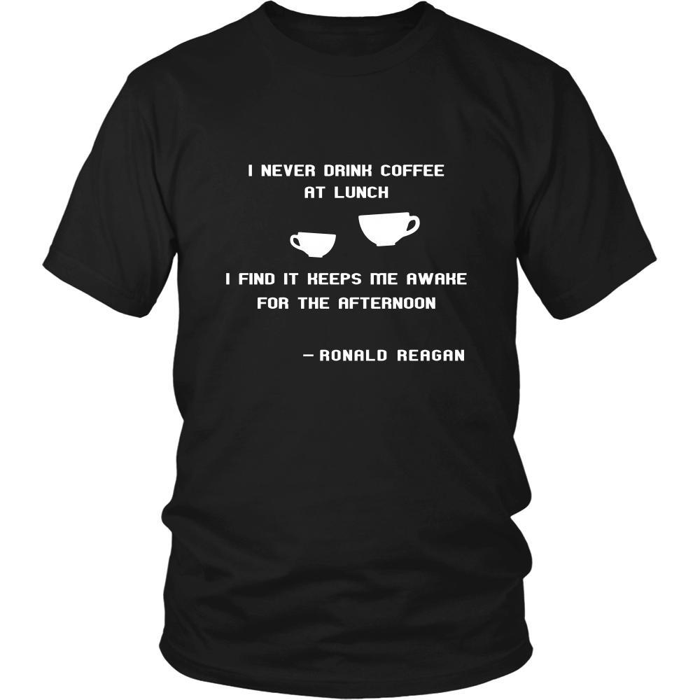 Happy President's Day - " I never drink coffee at lunch... - Ronald Reagan " - original custom made t-shirts.-T-shirt-Teelime | shirts-hoodies-mugs