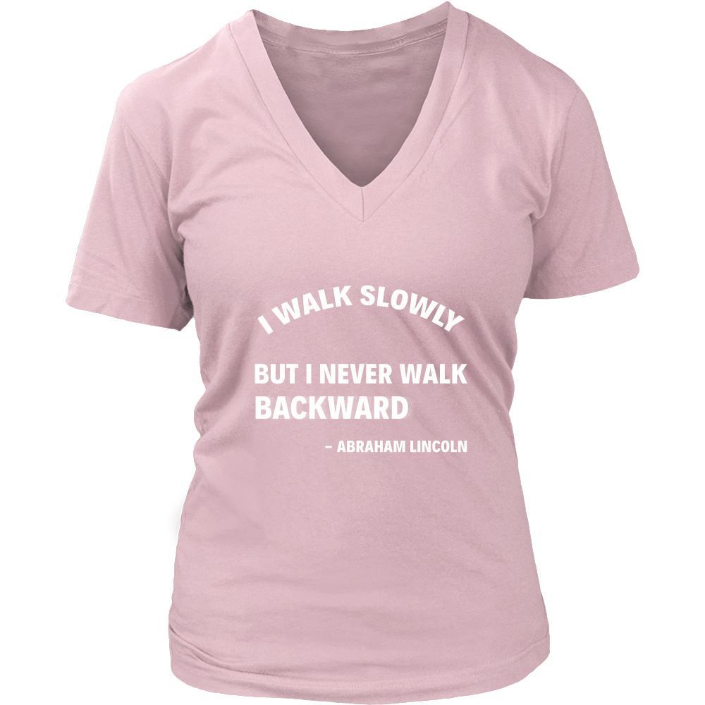 Happy President's Day - " I walk slowly, but I never walk Backward - Abraham Linkoln " - original custom made t-shirts.-T-shirt-Teelime | shirts-hoodies-mugs