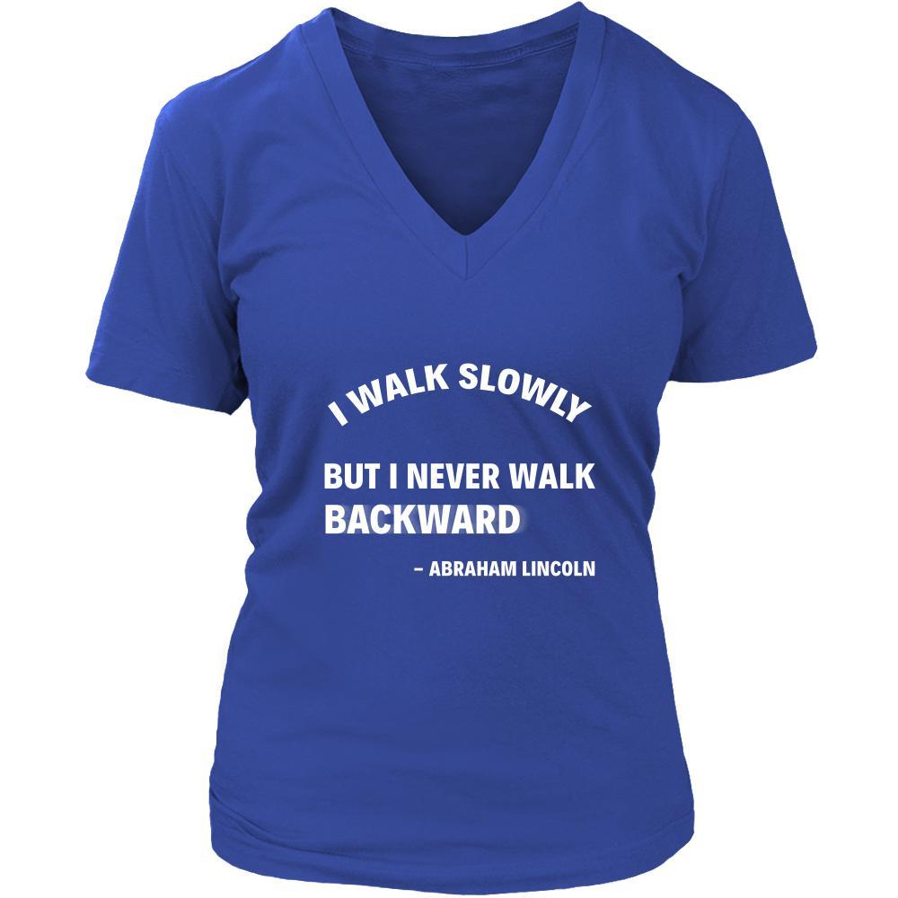 Happy President's Day - " I walk slowly, but I never walk Backward - Abraham Linkoln " - original custom made t-shirts.-T-shirt-Teelime | shirts-hoodies-mugs