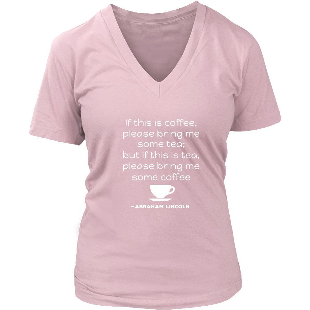 Happy President's Day - " If this is coffee, bring me some tea.. - Abraham Linkoln " - original custom made t-shirts.-T-shirt-Teelime | shirts-hoodies-mugs