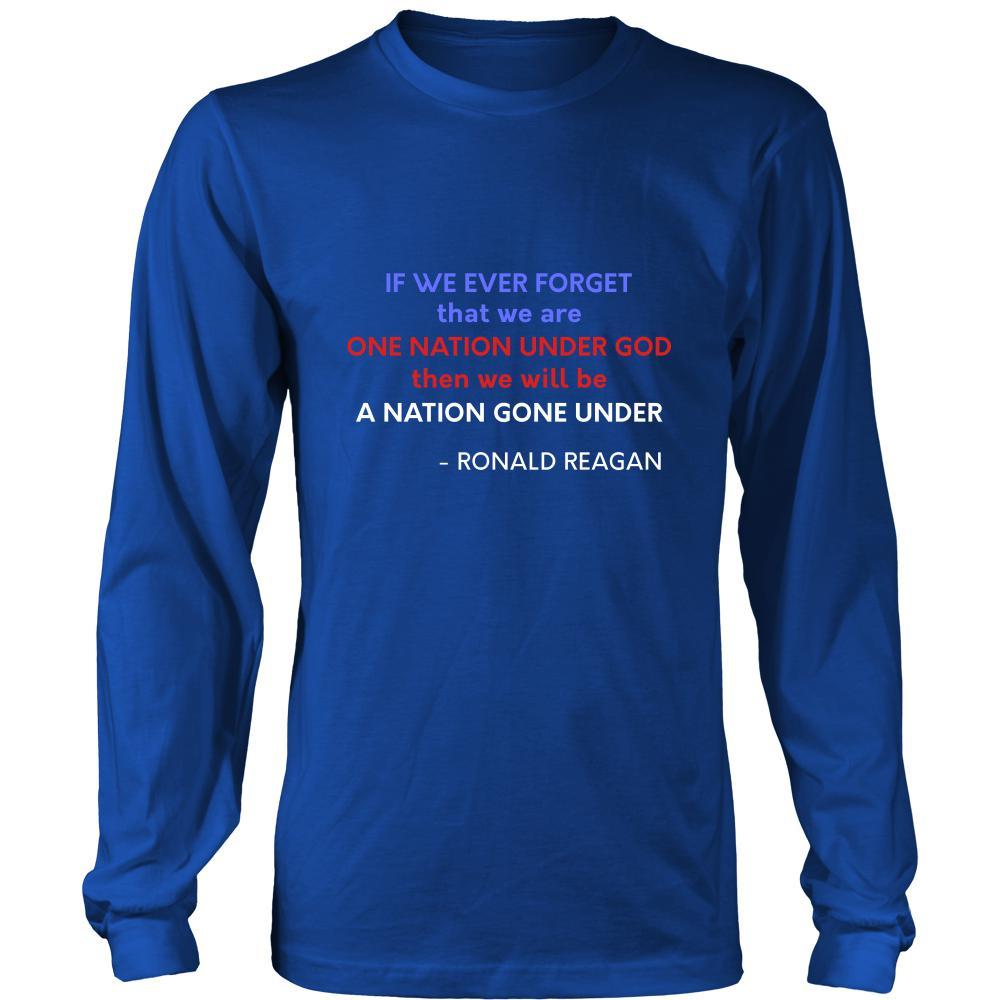 Happy President's Day - "If we ever forget that we are One Nation Under God... - Ronald Reagan " - original custom made apparel.-T-shirt-Teelime | shirts-hoodies-mugs