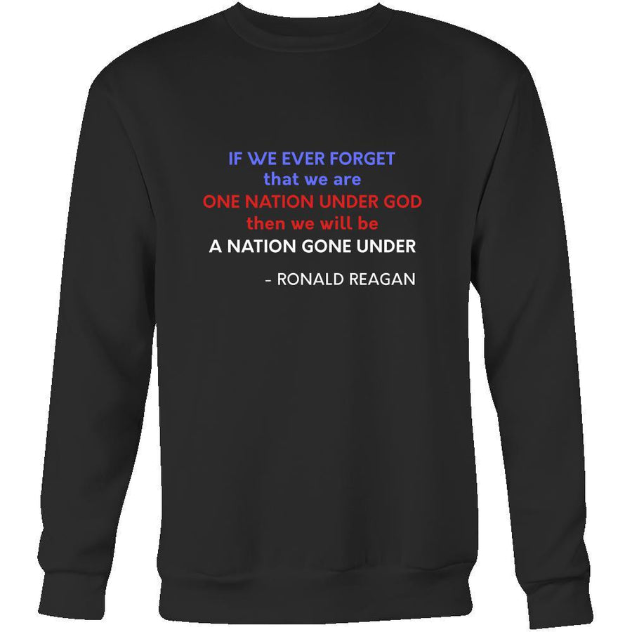 Happy President's Day - "If we ever forget that we are One Nation Under God... - Ronald Reagan " - original custom made apparel.-T-shirt-Teelime | shirts-hoodies-mugs