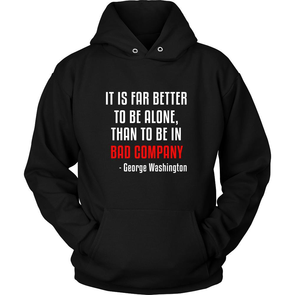Happy President's Day - " It is Better to be Alone ...- George Washington " - original custom made apparel.-T-shirt-Teelime | shirts-hoodies-mugs