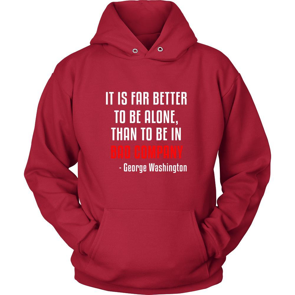 Happy President's Day - " It is Better to be Alone ...- George Washington " - original custom made apparel.-T-shirt-Teelime | shirts-hoodies-mugs