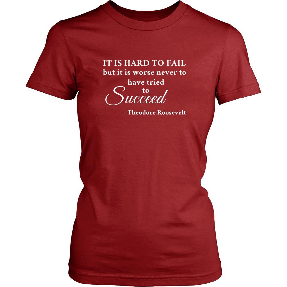 Happy President's Day - "It is hard to fail...-Theodore Roosevelt " - original custom made t-shirts.-T-shirt-Teelime | shirts-hoodies-mugs
