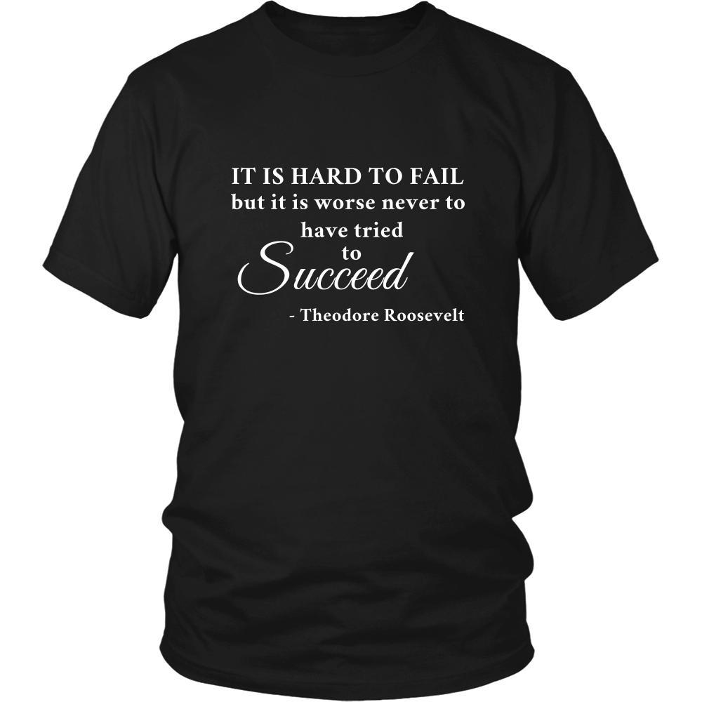 Happy President's Day - "It is hard to fail...-Theodore Roosevelt " - original custom made t-shirts.-T-shirt-Teelime | shirts-hoodies-mugs