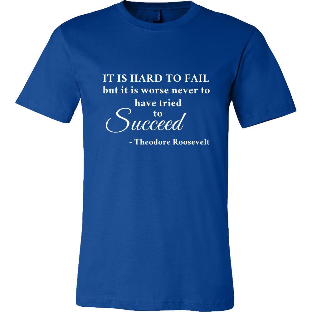 Happy President's Day - "It is hard to fail...-Theodore Roosevelt " - original custom made t-shirts.-T-shirt-Teelime | shirts-hoodies-mugs