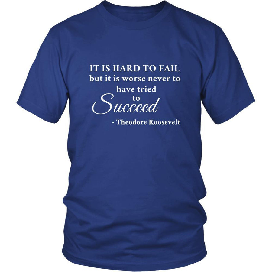 Happy President's Day - "It is hard to fail...-Theodore Roosevelt " - original custom made t-shirts.-T-shirt-Teelime | shirts-hoodies-mugs