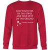 Happy President's Day - " Keep Your Eyes on the stars, your feet on the ground- Theodore Roozevelt " - original custom made apparel.-T-shirt-Teelime | shirts-hoodies-mugs