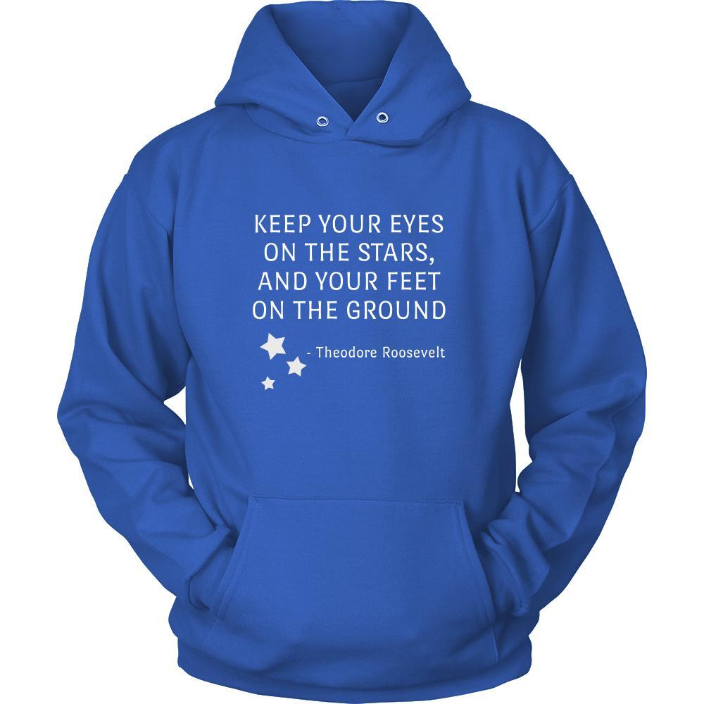 Happy President's Day - " Keep Your Eyes on the stars, your feet on the ground- Theodore Roozevelt " - original custom made apparel.-T-shirt-Teelime | shirts-hoodies-mugs