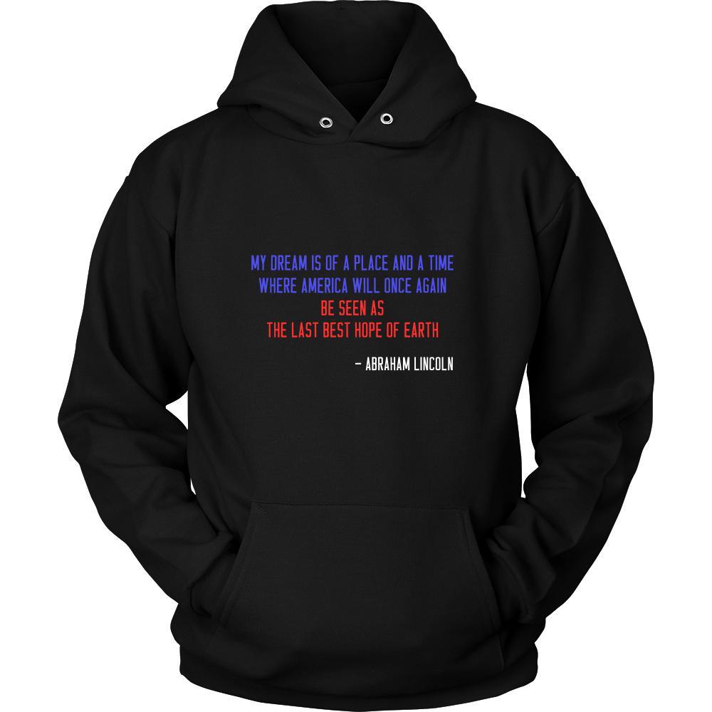Happy President's Day - " My dream is of a place... - Abraham Linkoln " - original custom made apparel.-T-shirt-Teelime | shirts-hoodies-mugs