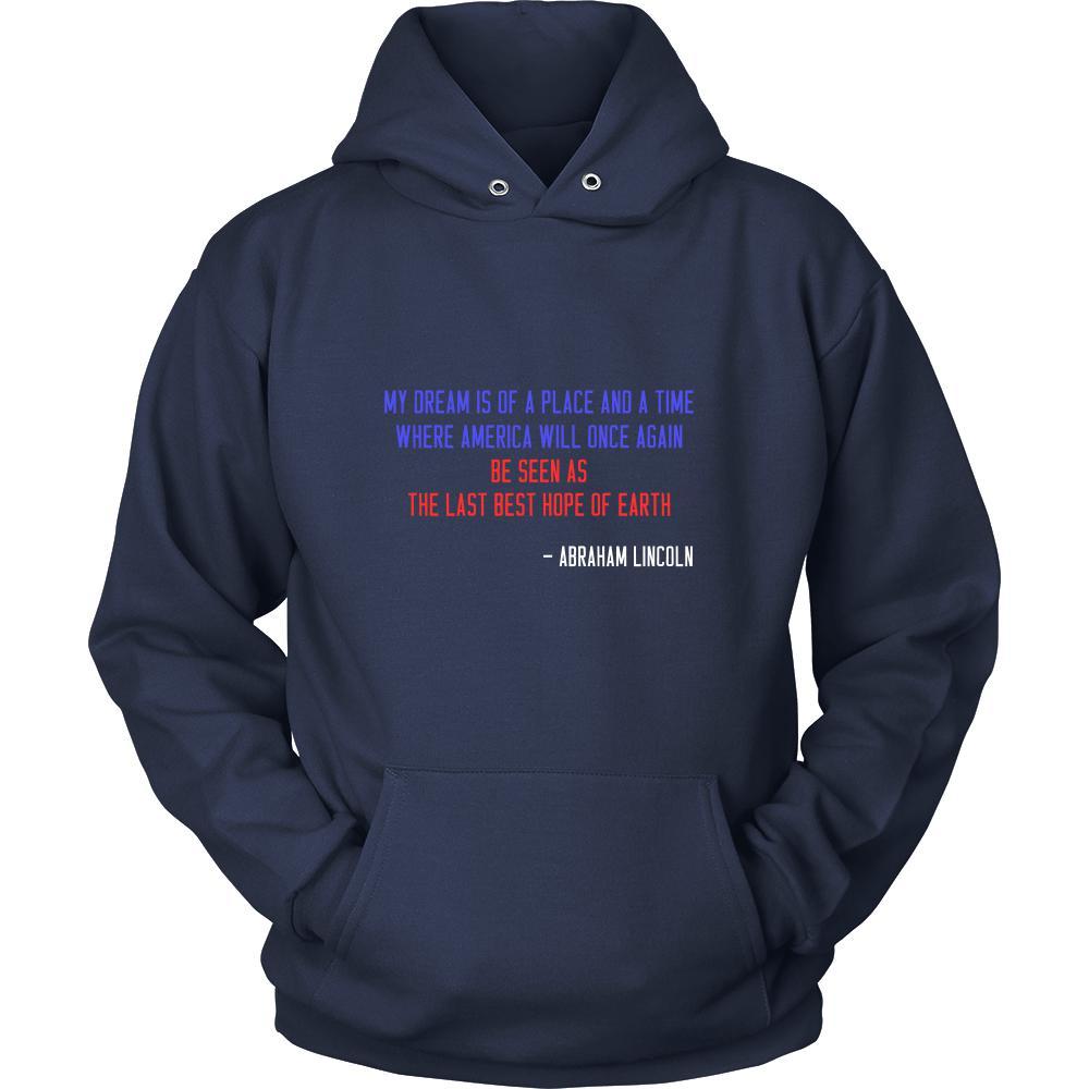 Happy President's Day - " My dream is of a place... - Abraham Linkoln " - original custom made apparel.-T-shirt-Teelime | shirts-hoodies-mugs