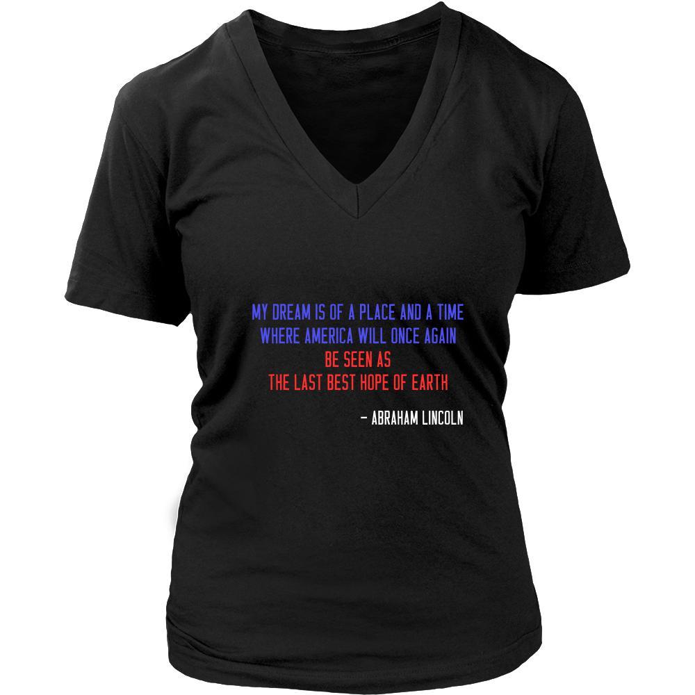 Happy President's Day - " My dream is of a place ... - Abraham Linkoln " - original custom made t-shirts.-T-shirt-Teelime | shirts-hoodies-mugs