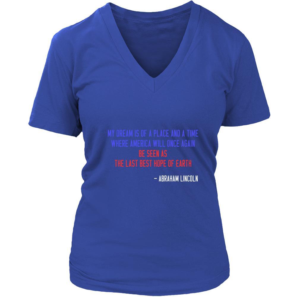 Happy President's Day - " My dream is of a place ... - Abraham Linkoln " - original custom made t-shirts.-T-shirt-Teelime | shirts-hoodies-mugs
