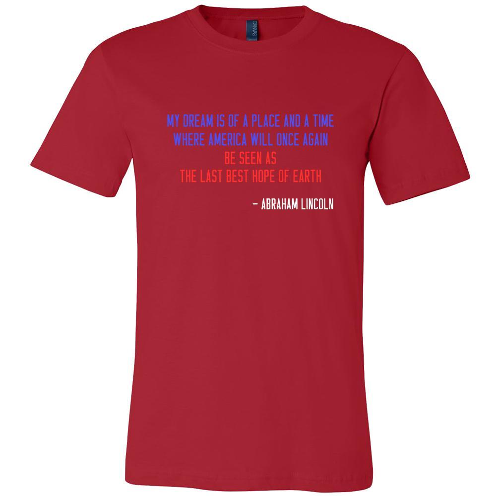 Happy President's Day - " My dream is of a place ... - Abraham Linkoln " - original custom made t-shirts.-T-shirt-Teelime | shirts-hoodies-mugs