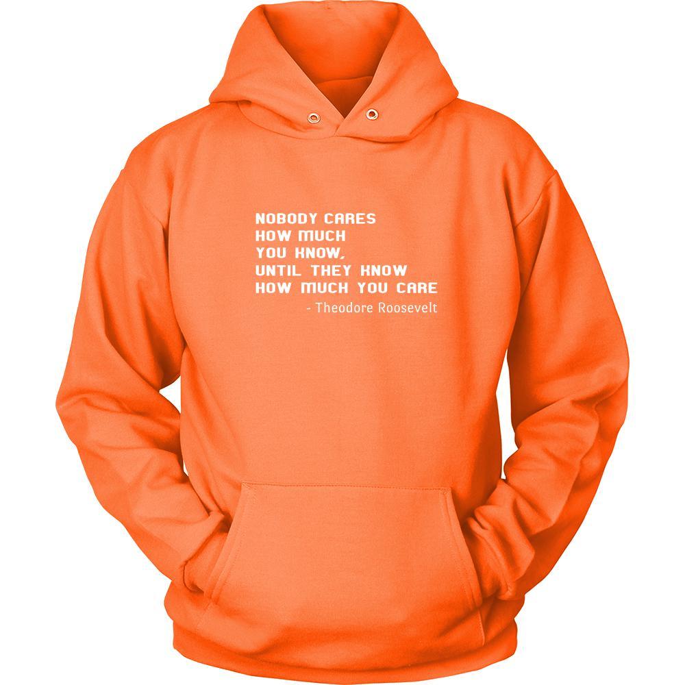 Happy President's Day - " Nobody Cares how much You know ...-Theodore Roosevelt " - original custom made apparel.-T-shirt-Teelime | shirts-hoodies-mugs