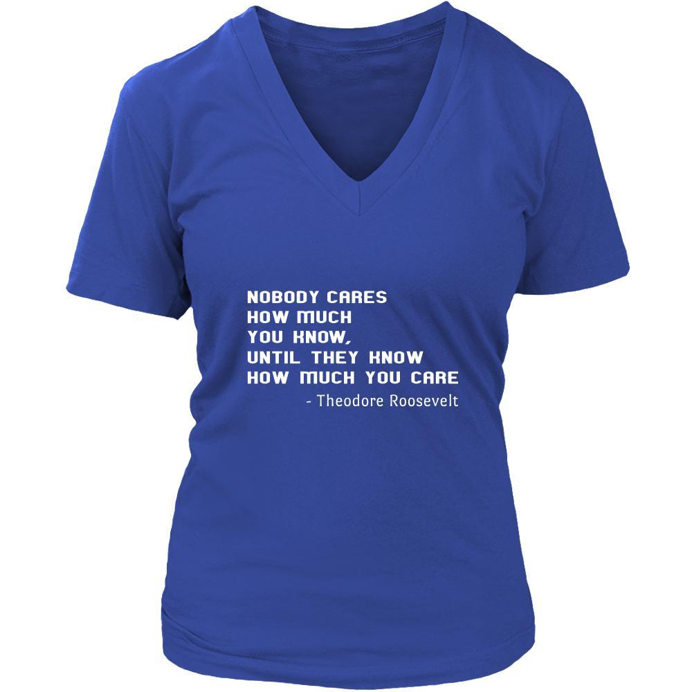 Happy President's Day - " Nobody Cares how much You know ...-Theodore Roosevelt " - original custom made t-shirts.-T-shirt-Teelime | shirts-hoodies-mugs