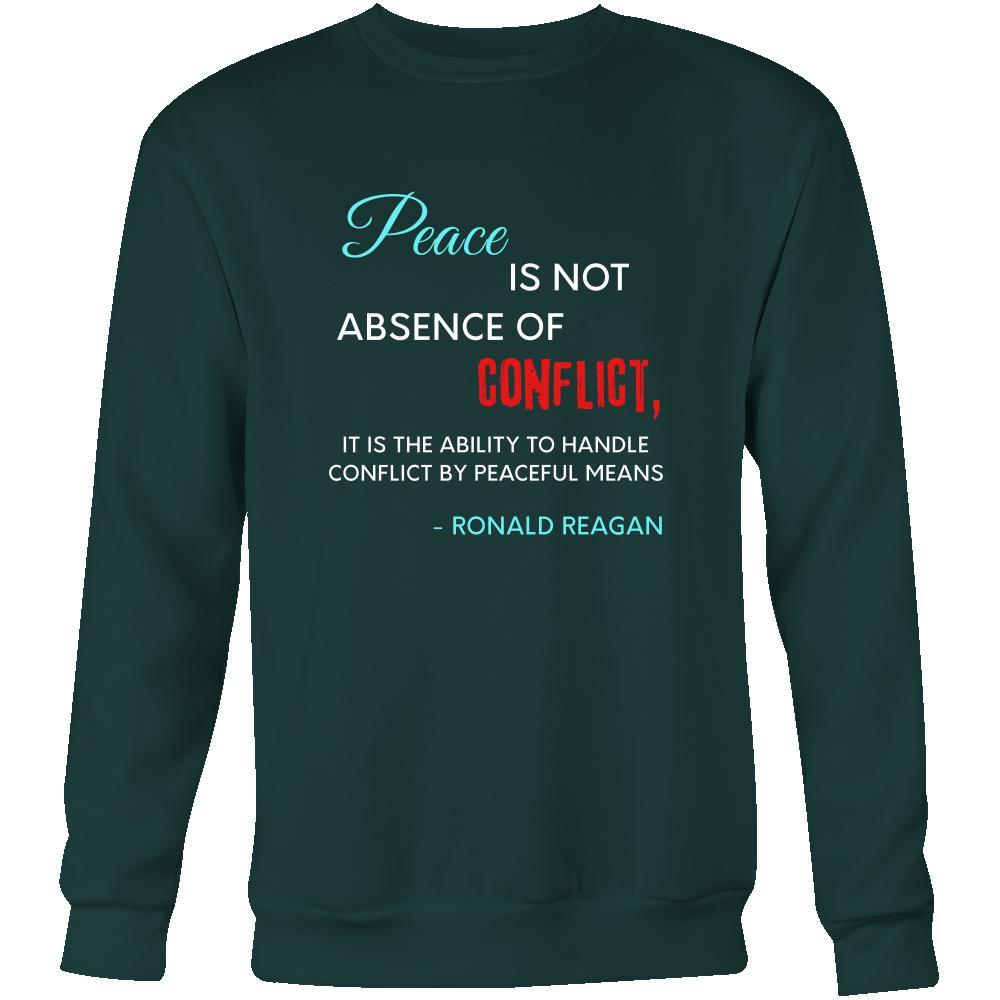 Happy President's Day - " Peace is not absence of ...- Ronald Reagan " - original custom made apparel.-T-shirt-Teelime | shirts-hoodies-mugs